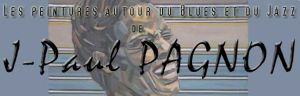 Les peintures Blues et Jazz de J-Paul Pagnon Les peintures Blues et Jazz de J-Paul Pagnon